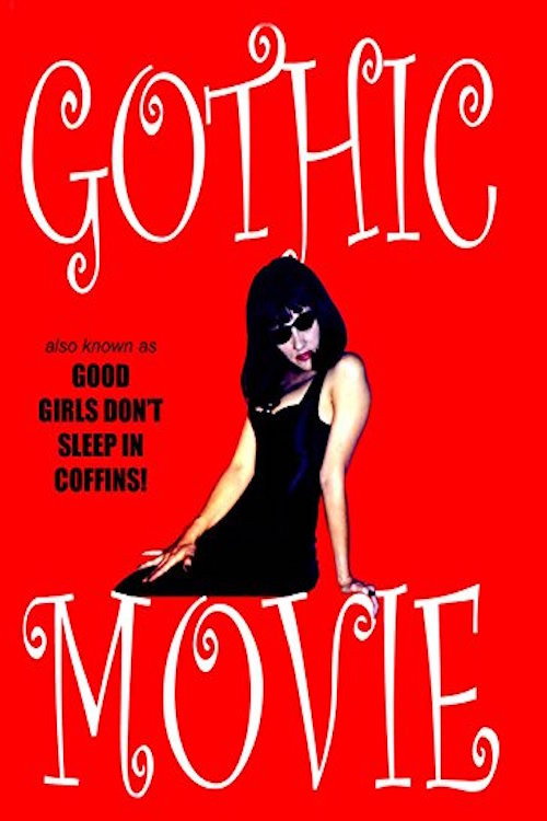 Gothic Movie: Good Girls Don't Sleep in Coffins Poster