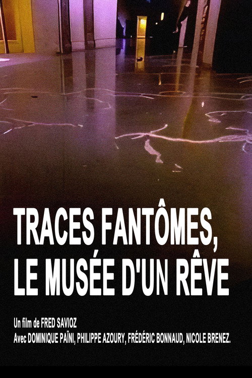 Traces fantômes, le musée d'un rêve Poster