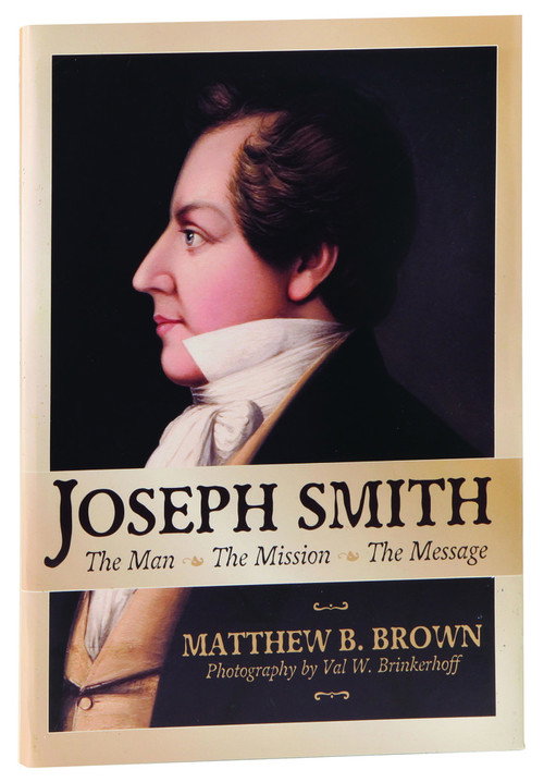 Joseph Smith: The Man, The Mission, The Message Poster
