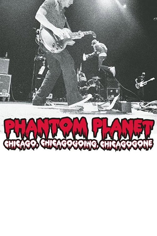 Phantom Planet: Chicago, Chicagogoing, Chicagogone Poster