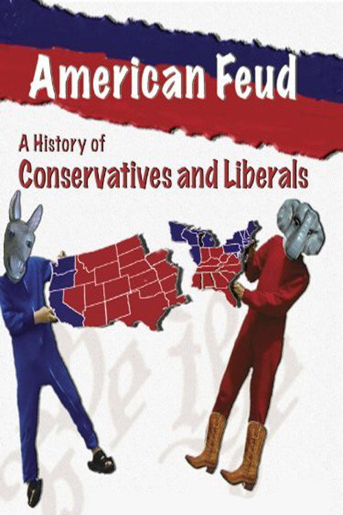 American Feud: A History of Conservatives and Liberals Poster
