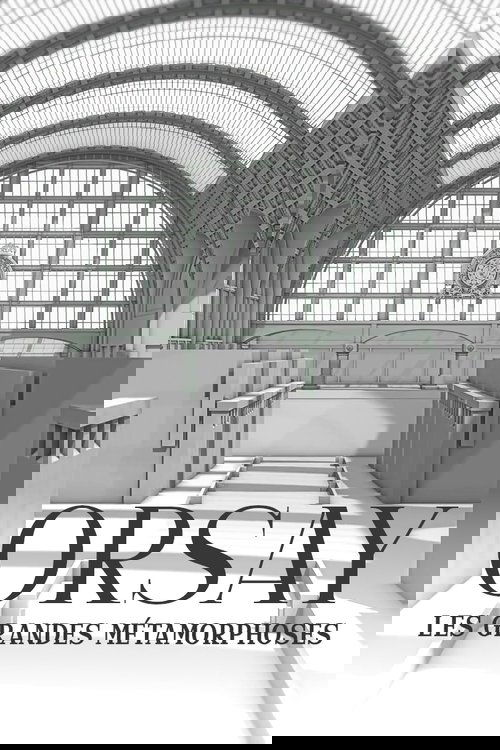 Orsay, les grandes métamorphoses Poster