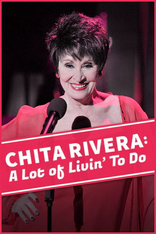 Chita Rivera: A Lot Of Livin' To Do Poster