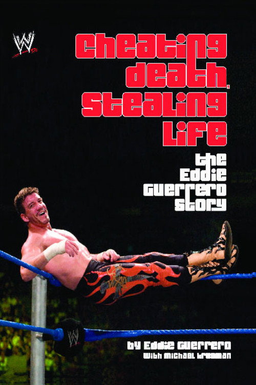 Cheating Death, Stealing Life: The Eddie Guerrero Story Poster