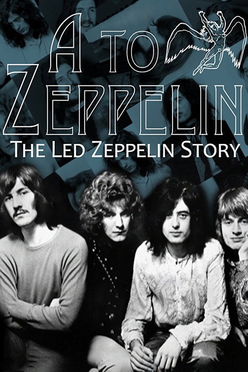 A to Zeppelin: The Story of Led Zeppelin Poster