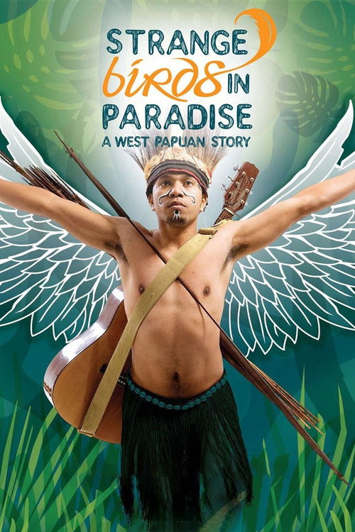 Strange Birds in Paradise: A West Papuan Story Poster