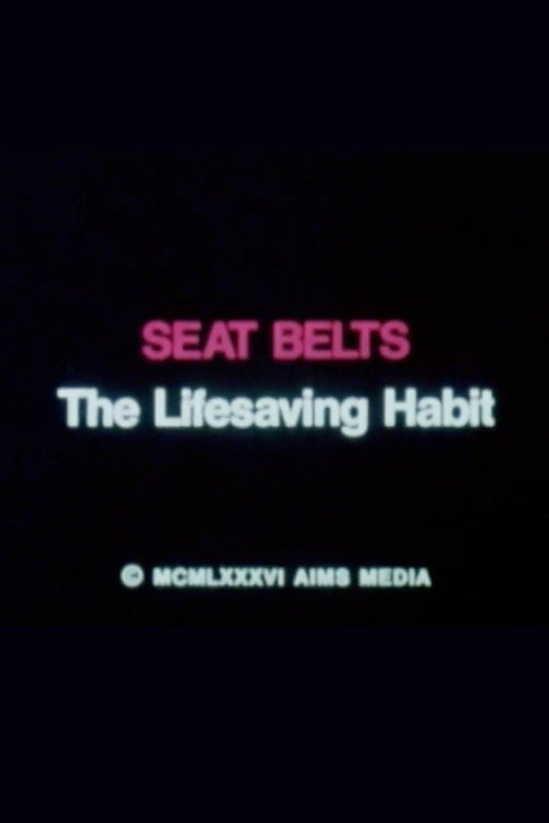 Seat Belts: The Lifesaving Habit Poster