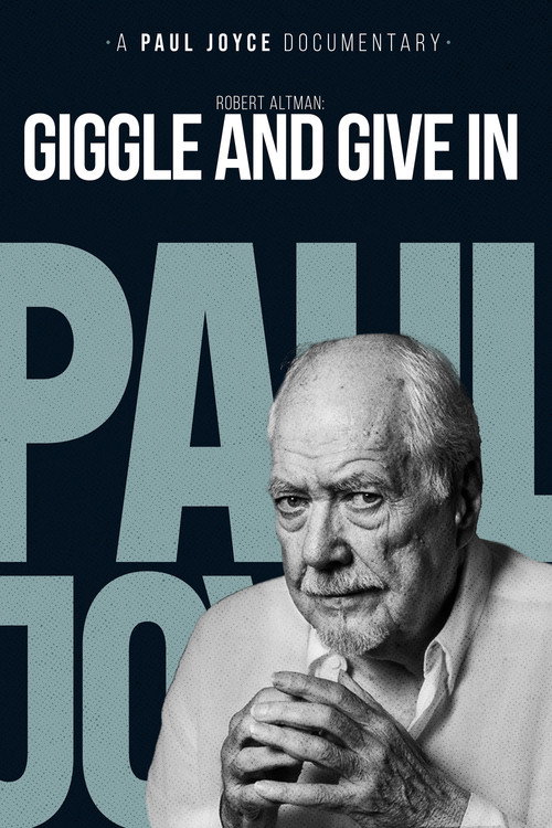 Robert Altman: Giggle And Give In Poster