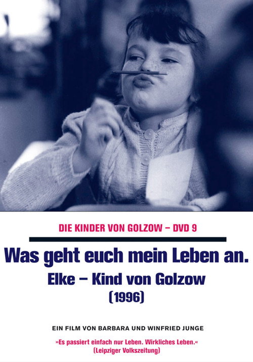 Was geht euch mein Leben an - Elke, Kind von Golzow Poster