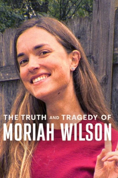 The Truth and Tragedy of Moriah Wilson Poster