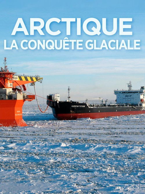 Arctique, la conquête glaciale Poster