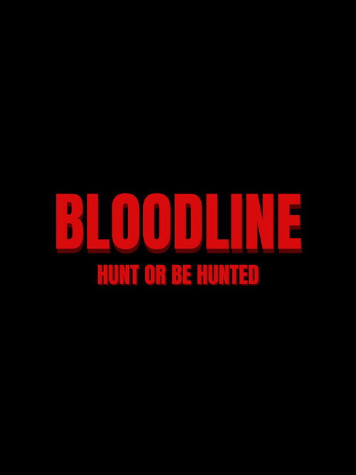 BLOODLINE: HUNT OR BE HUNTED Poster