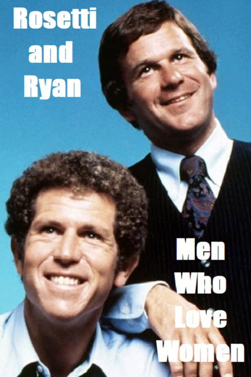 Rosetti and Ryan: Men Who Love Women Poster