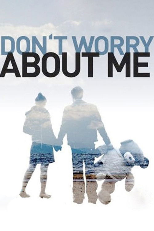 Don't Worry About Me Poster