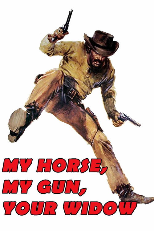 My Horse, My Gun, Your Widow Poster