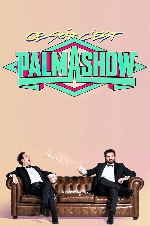 Ce soir, c'est Palmashow Poster