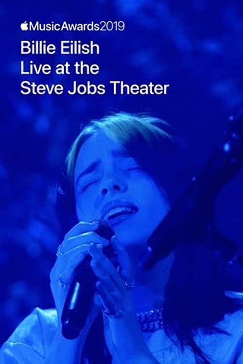 Apple Music Awards 2019: Billie Eilish Live at the Steve Jobs Theater Poster