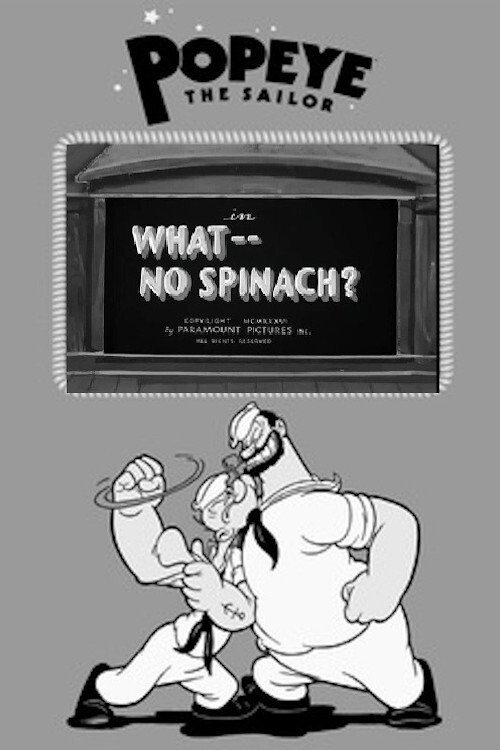 What -- No Spinach? Poster