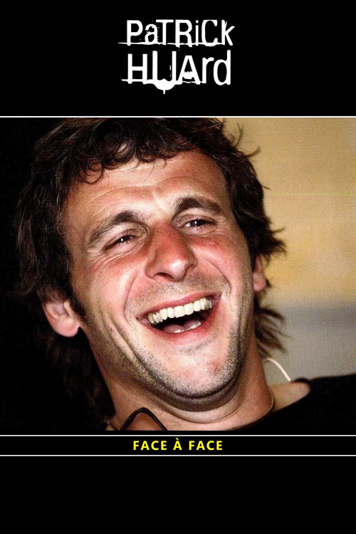 Patrick Huard - Face à Face Poster