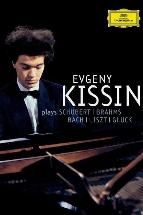 Evgeny Kissin Plays Schubert, Brahms, Bach, Liszt, and Gluck Poster
