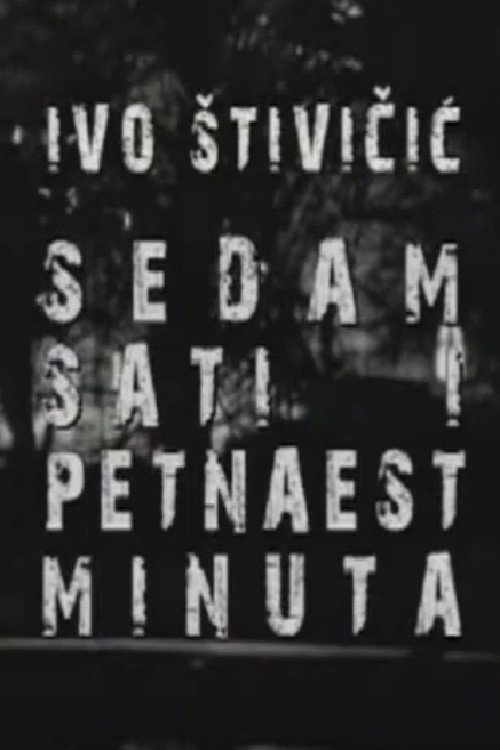 Seven Hours and Fifteen Minutes Poster