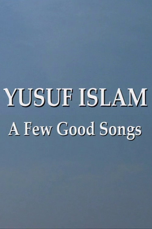 Yusuf Islam: A Few Good Songs Poster