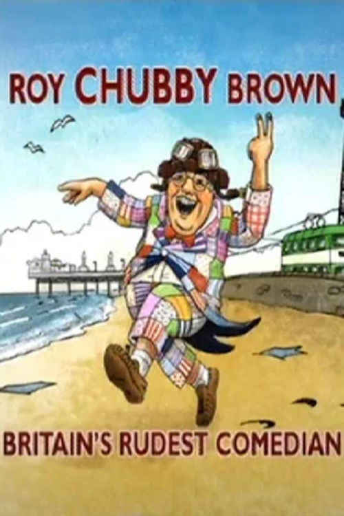 Roy Chubby Brown: Britain's Rudest Comedian Poster