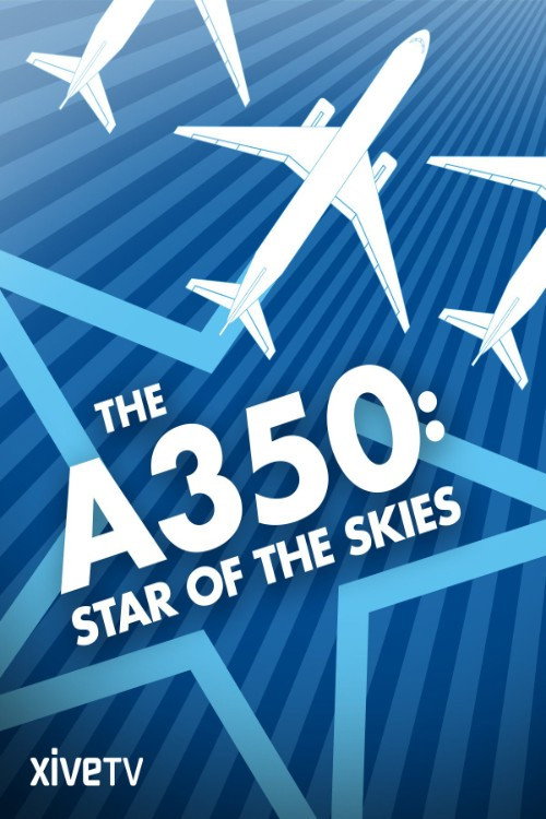 The A350: Star of the Skies Poster