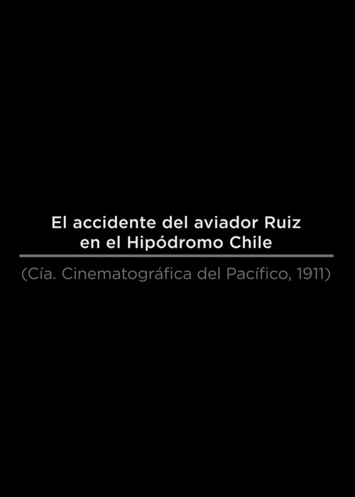 El accidente del aviador Ruiz en el Hipódromo Chile Poster