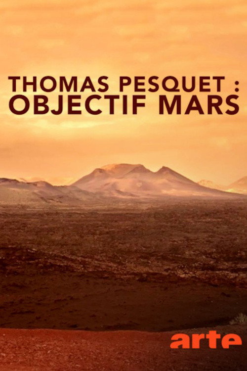 Thomas Pesquet : Objectif Mars Poster