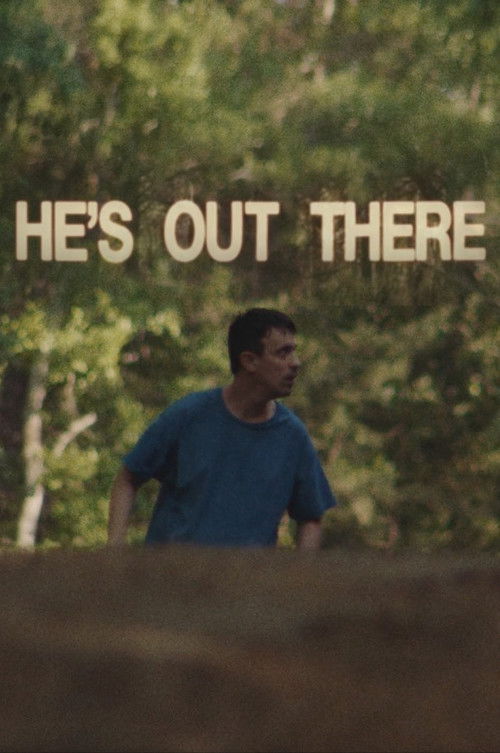 He's Out There Poster