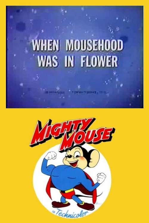When Mousehood Was in Flower Poster