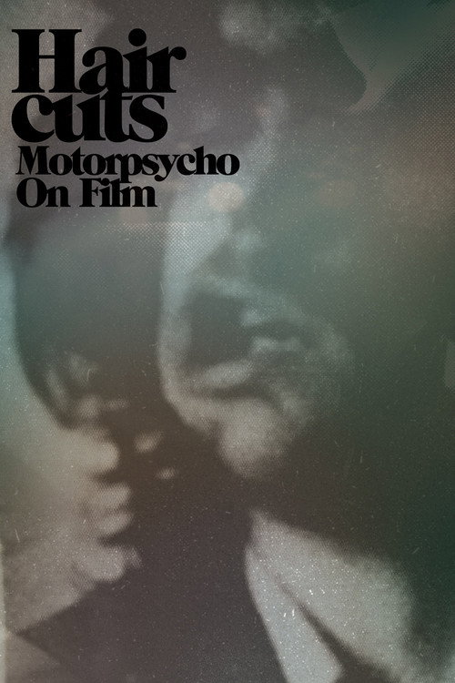 Hair Cuts - Motorpsycho On Film Poster