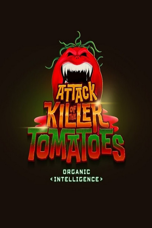 Attack of the Killer Tomatoes: Organic Intelligence Poster