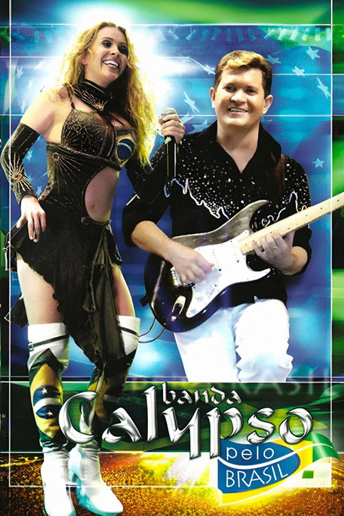 Banda Calypso: Pelo Brasil Poster