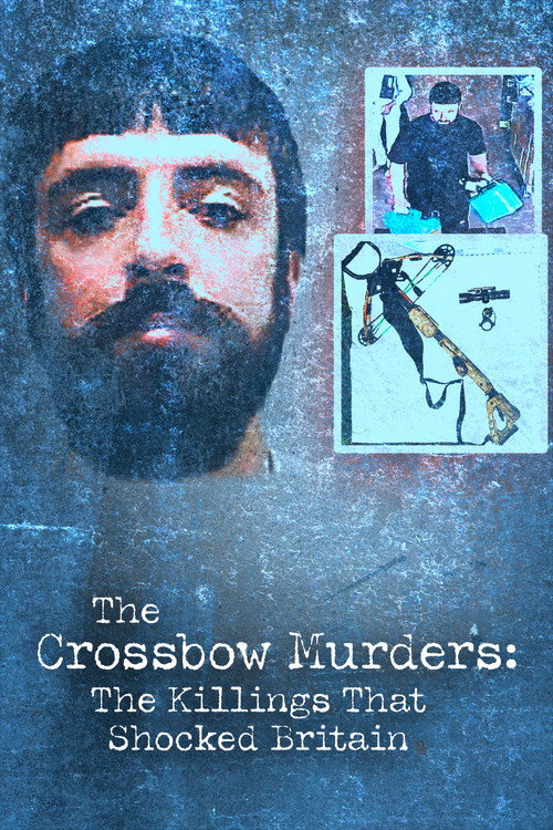 The Crossbow Murders: The Killings That Shocked Britain. Poster