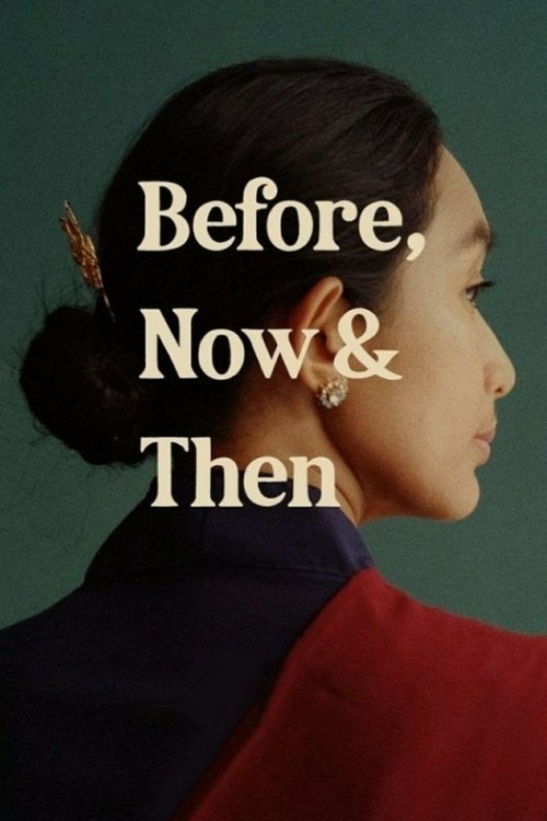 Before, Now & Then Poster