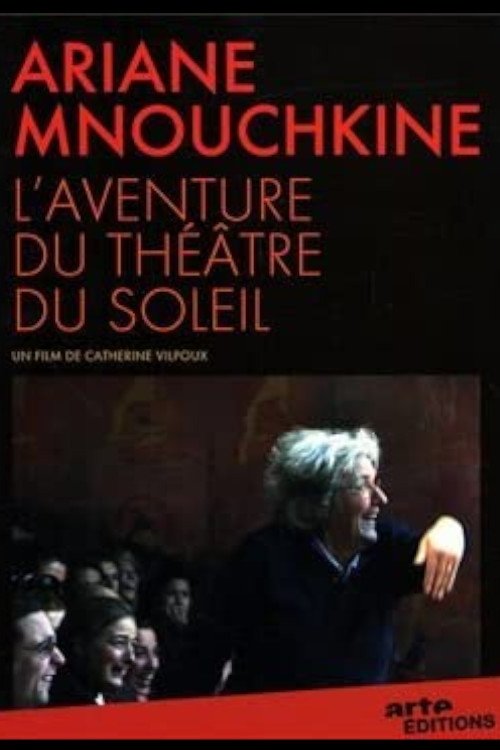 Ariane Mnouchkine - L'aventure du Théâtre du Soleil Poster