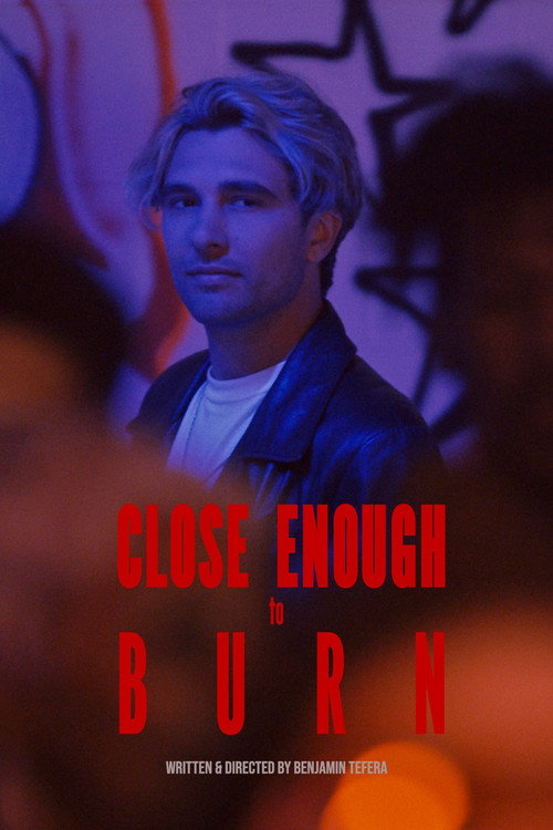 Close Enough To Burn Poster