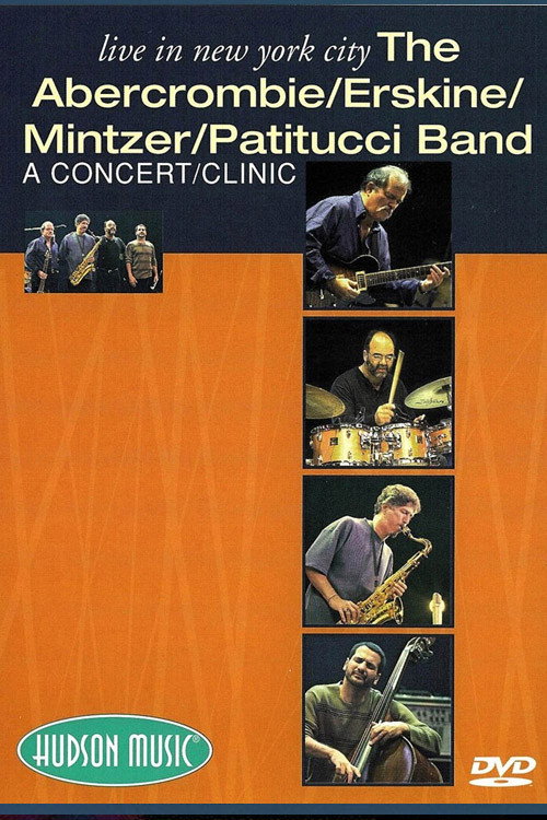 The Abercrombie, Erskine, Mintzer, Patitucci Band - Live In New York City Poster