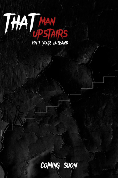 That Man Upstairs Isn't Your Husband Poster