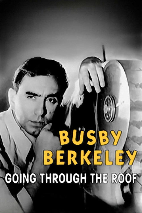 Busby Berkeley: Going Through the Roof Poster