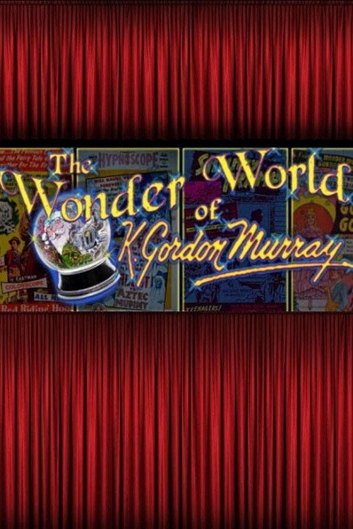 The Wonder World of K. Gordon Murray Poster