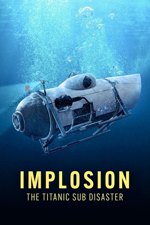 Implosion: The Titanic Sub Disaster Poster