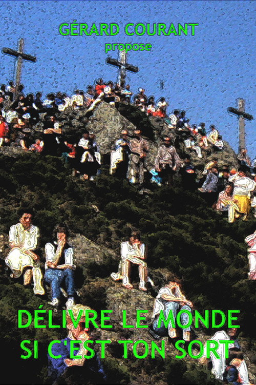 Délivre le monde si c'est ton sort Poster