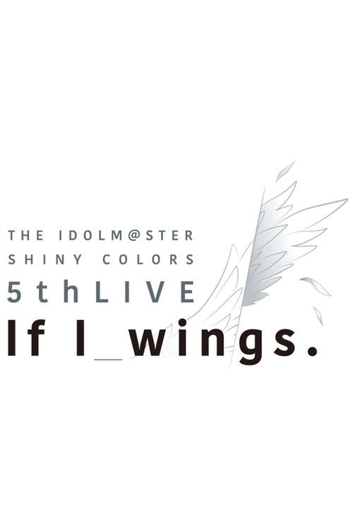 THE IDOLM@STER SHINY COLORS 5thLIVE If I_wings Poster