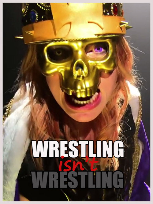 Wrestling Isn't Wrestling Poster