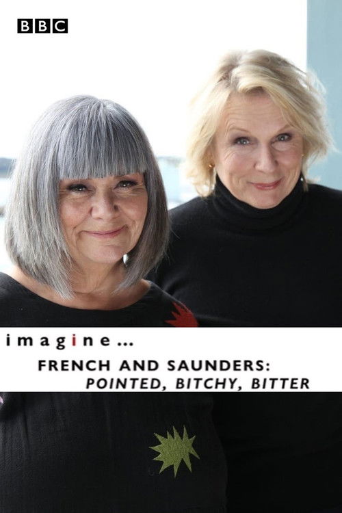 imagine... French & Saunders: Pointed, Bitchy, Bitter Poster