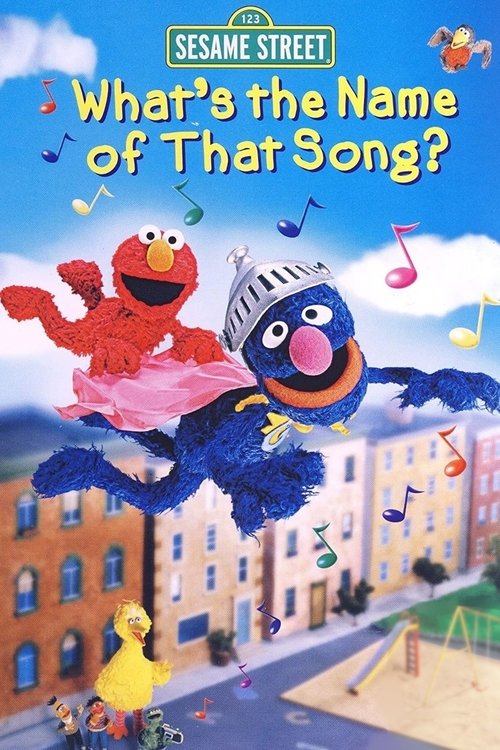 Sesame Street: What's the Name of That Song? Poster