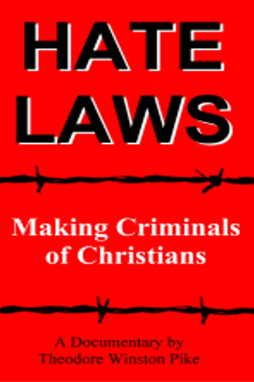 Hate Laws: Making Criminals of Christians Poster